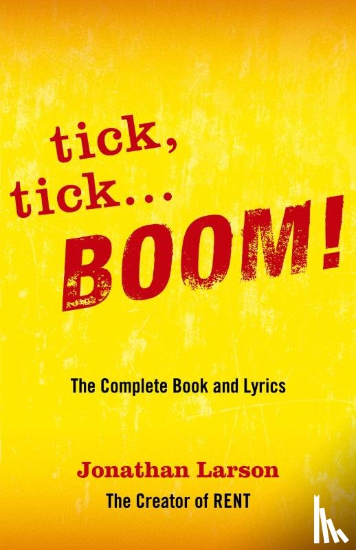 Larson, Jonathan - tick tick ... BOOM!: The Complete Book and Lyrics