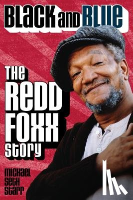Michael Seth Starr - Black and Blue: The Redd Foxx Story