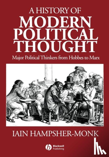 Iain Hampsher-Monk - A History of Modern Political Thought