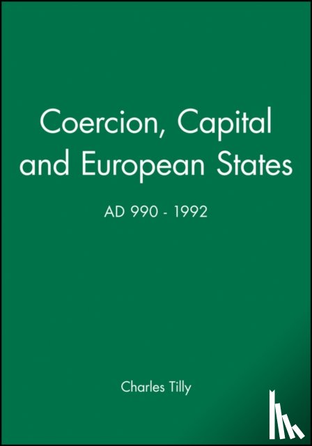 Tilly, Charles (New School for Social Research) - Coercion, Capital and European States, A.D. 990 - 1992