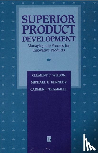 Wilson, Clement C. (University of Tennessee), Kennedy, Michael E. (University of Tennessee), Trammell, Carmen J. (University of Tennessee) - Superior Product Development