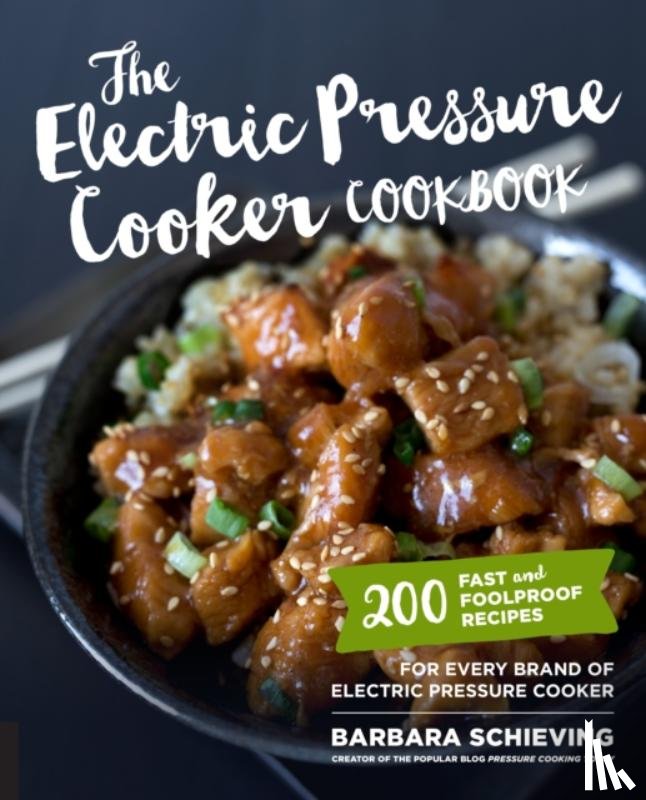 Schieving, Barbara - The Electric Pressure Cooker Cookbook