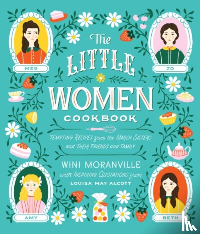 Moranville, Wini, Alcott, Louisa May - The Little Women Cookbook