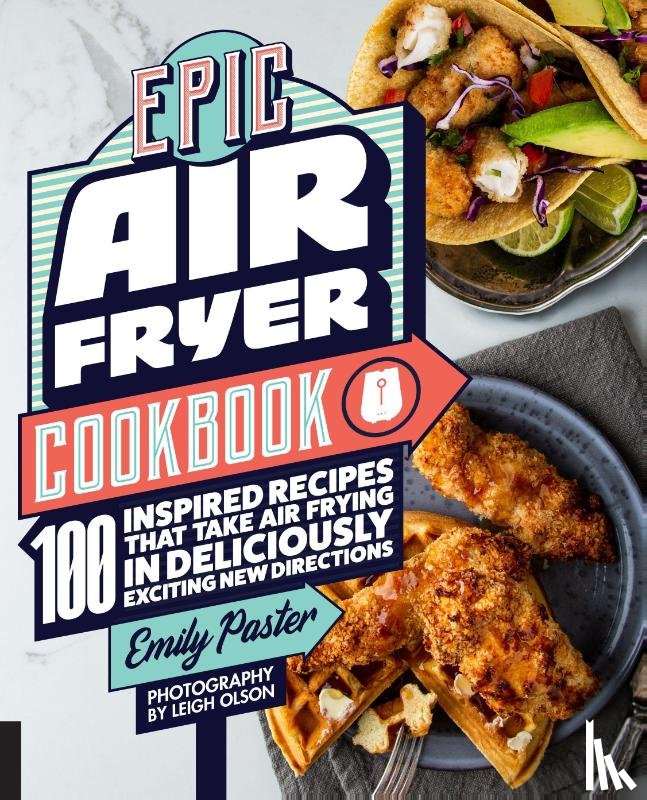 Paster, Emily - Epic Air Fryer Cookbook