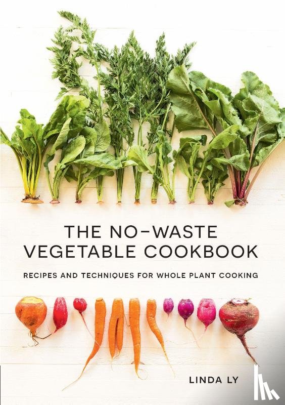 Ly, Linda - The No-Waste Vegetable Cookbook