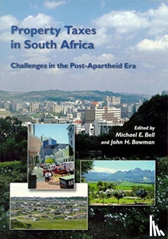 Bell, Michael E., Bowman, John H. - Property Taxes in South Africa – Challenges in the Post–Apartheid Era