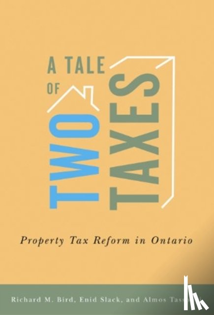 Bird, Richard M., Slack, Enid, Tassonyi, Almos - A Tale of Two Taxes – Property Tax Reform in Ontario