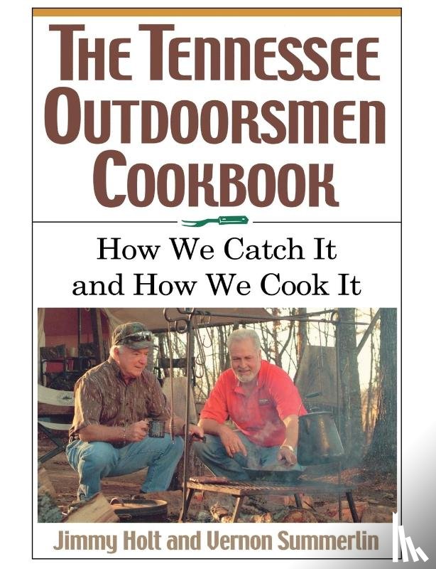 Holt, Jimmy, Summerlin, Vernon - Tennessee Outdoorsmen Cookbook