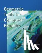 Schneider, Philip (Employers include Digital Equipment Corporation, Apple, Walt Disney Feature Animation, Digital Domain, and Industrial Light + Magic), Eberly, David H. (President of Geometric Tools, Inc.) - Geometric Tools for Computer Graphics