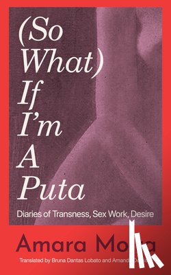 Moira, Amara - (So What) If I'm a Puta?