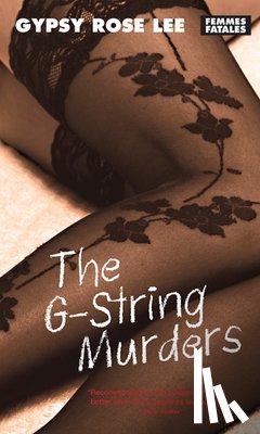Lee, Gypsy Rose - The G-String Murders