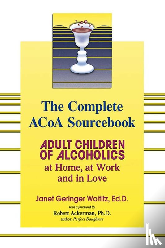 Janet Geringer Woititz - The Complete ACOA Sourcebook