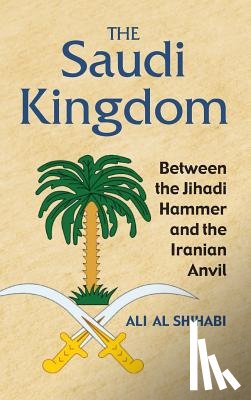 Shihabi, Ali Al - The Saudi Kingdom