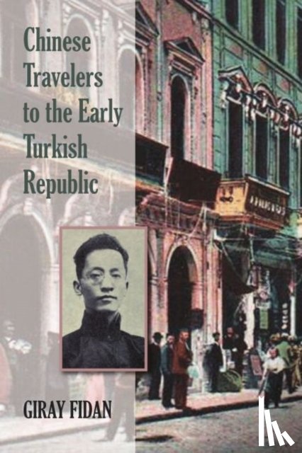 Fidan, Giran - Chinese Travelers to the Early Turkish Republic