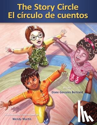 Bertrand, Diane Gonzales - The Story Circle / El Circulo de Cuentos