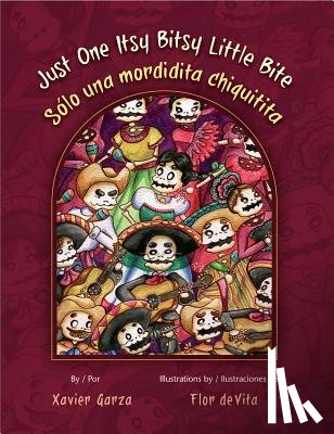 Garza, Xavier - Just One Itsy Bitsy Little Bite / Solo Una Mordidita Chiquitita