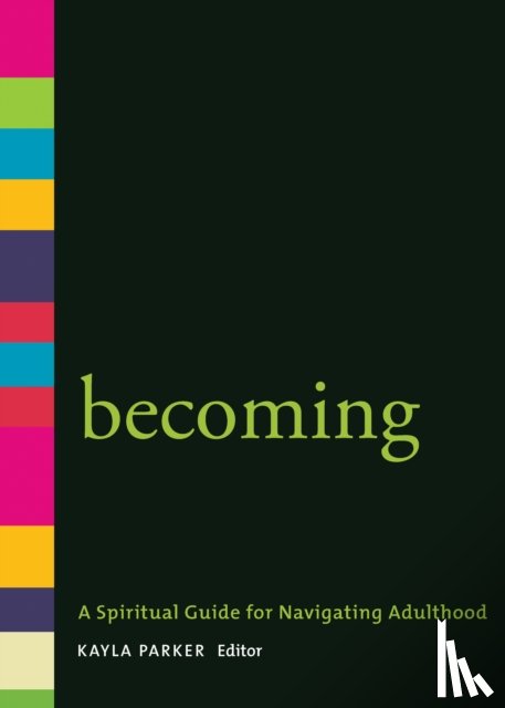 Parker, Kayla - Becoming: A Spiritual Guide for Navigating Adulthood