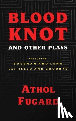 Fugard, Athol - Blood Knot and Other Plays