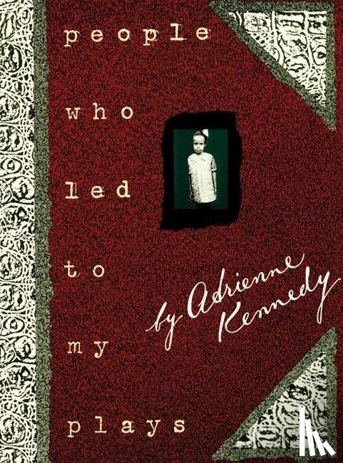 Kennedy, Adrienne - People Who Led to My Plays