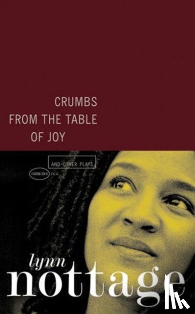 Lynn Nottage - Crumbs from the Table of Joy and Other Plays