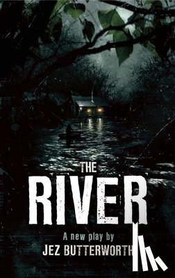 Butterworth, Jez - The River