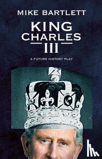 Bartlett, Mike - Bartlett, M: King Charles III