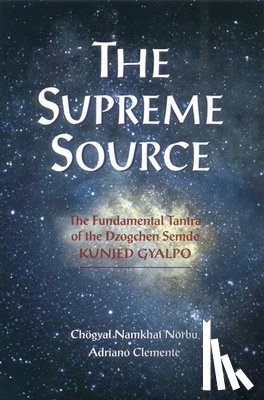 Namkhai Norbu, Chogyal, Clemente, Adriano - The Supreme Source