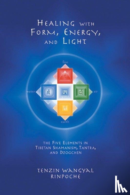 Wangyal, Tenzin - Healing with Form, Energy, and Light