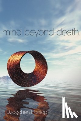 Ponlop, Dzogchen - Mind Beyond Death