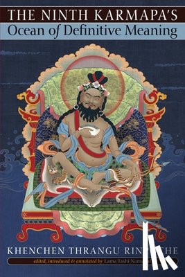 Thrangu, Khenchen - The Ninth Karmapa's Ocean of Definitive Meaning