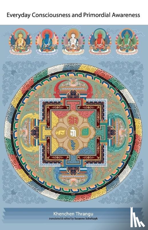 Thrangu, Khenchen - Everyday Consciousness and Primordial Awareness