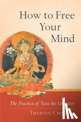 Chodron, Thubten - How to Free Your Mind