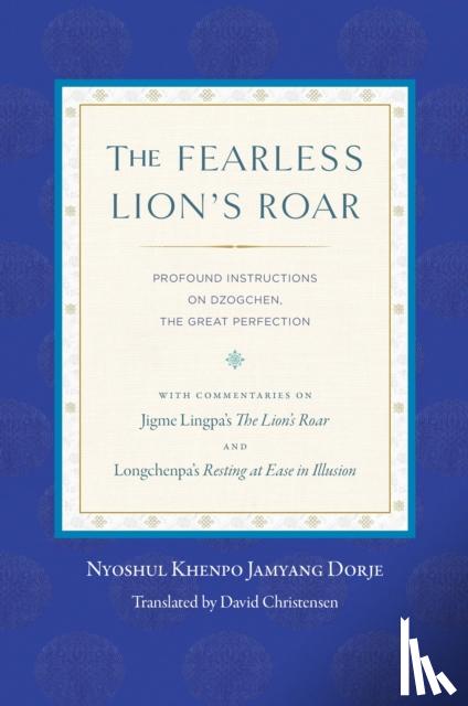 Khenpo, Nyoshul - The Fearless Lion's Roar