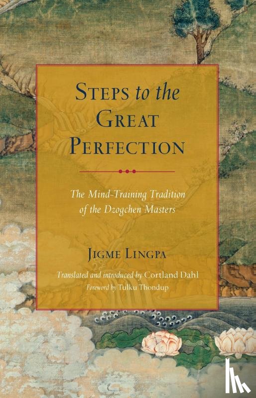 Lingpa, Jigme - Steps to the Great Perfection
