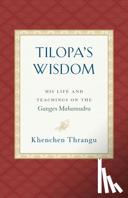 Thrangu, Khenchen - Tilopa's Wisdom