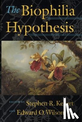 Kellert, Stephen R. - The Biophilia Hypothesis