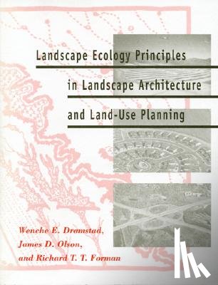 Dramstad, Wenche E., Olson, James D., Forman, Richard T. T. - Landscape Ecology Principles in Landscape Architecture and Land-use Planning