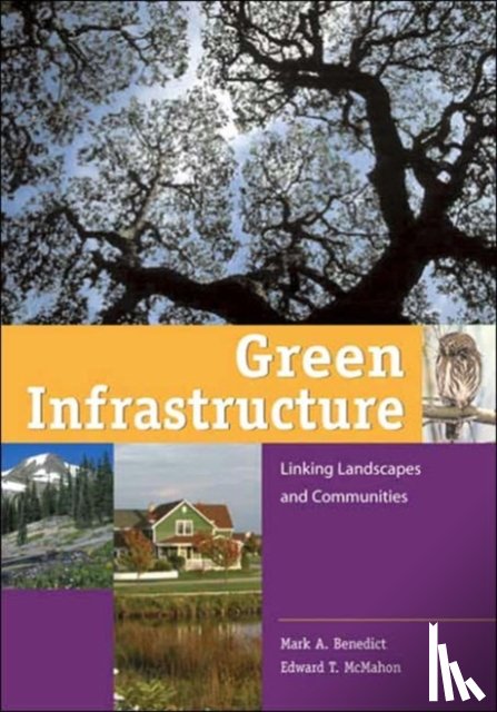 Benedict, Mark A., McMahon, Edward T., The Conservation Fund - Green Infrastructure