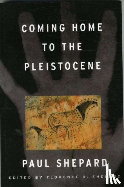 Shepard, Paul - Coming Home to the Pleistocene
