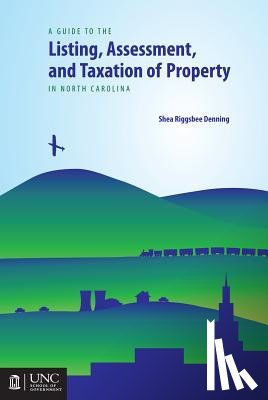Denning, Shea Riggsbee - Guide to the Listing, Assessment, and Taxation of Property in North Carolina