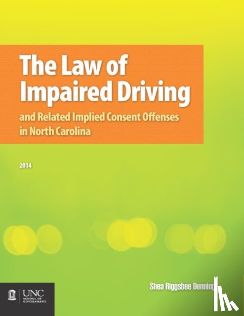 Denning, Shea Riggsbee - The Law of Impaired Driving and Related Implied Consent Offenses in North Carolina