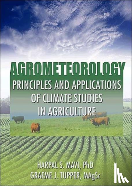 Mavi, Harpal S., Tupper, Graeme J. - Agrometeorology