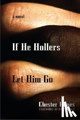 Himes, Chester - If He Hollers Let Him Go