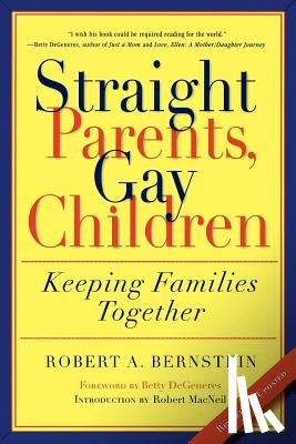 Bernstein, Robert A. - Straight Parents, Gay Children: Keeping Families Together