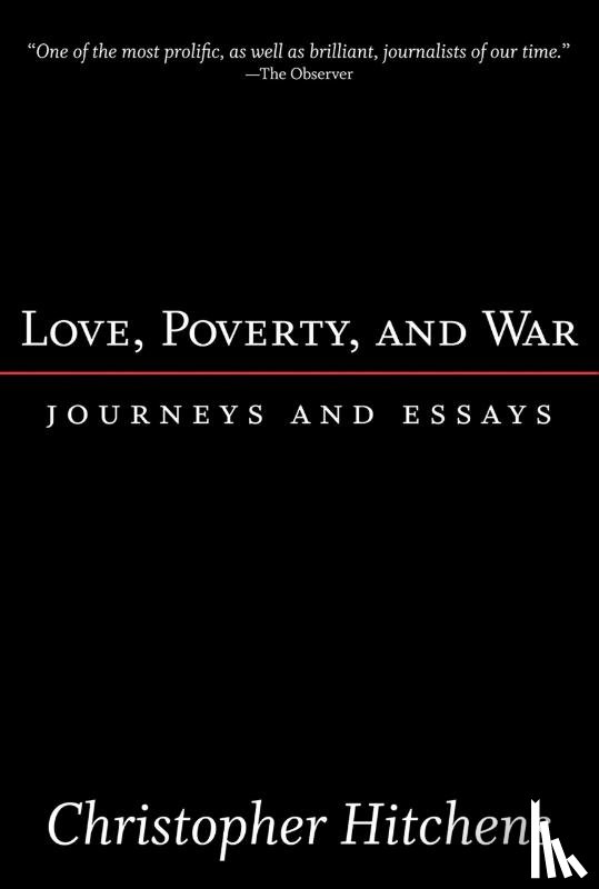 Hitchens, Christopher - LOVE POVERTY & WAR