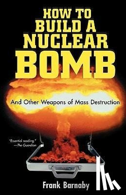 Barnaby, Frank - HT BUILD A NUCLEAR BOMB