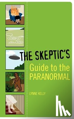 Kelly, Lynne - The Skeptic's Guide to the Paranormal