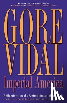Vidal, Gore - Imperial America: Reflections on the United States of Amnesia