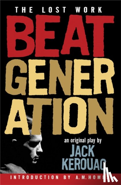 Kerouac, Jack - Beat Generation: The Lost Work