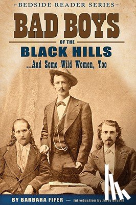 Fifer, Barbara - Bad Boys of the Black Hills: ...and Some Wild Women, Too